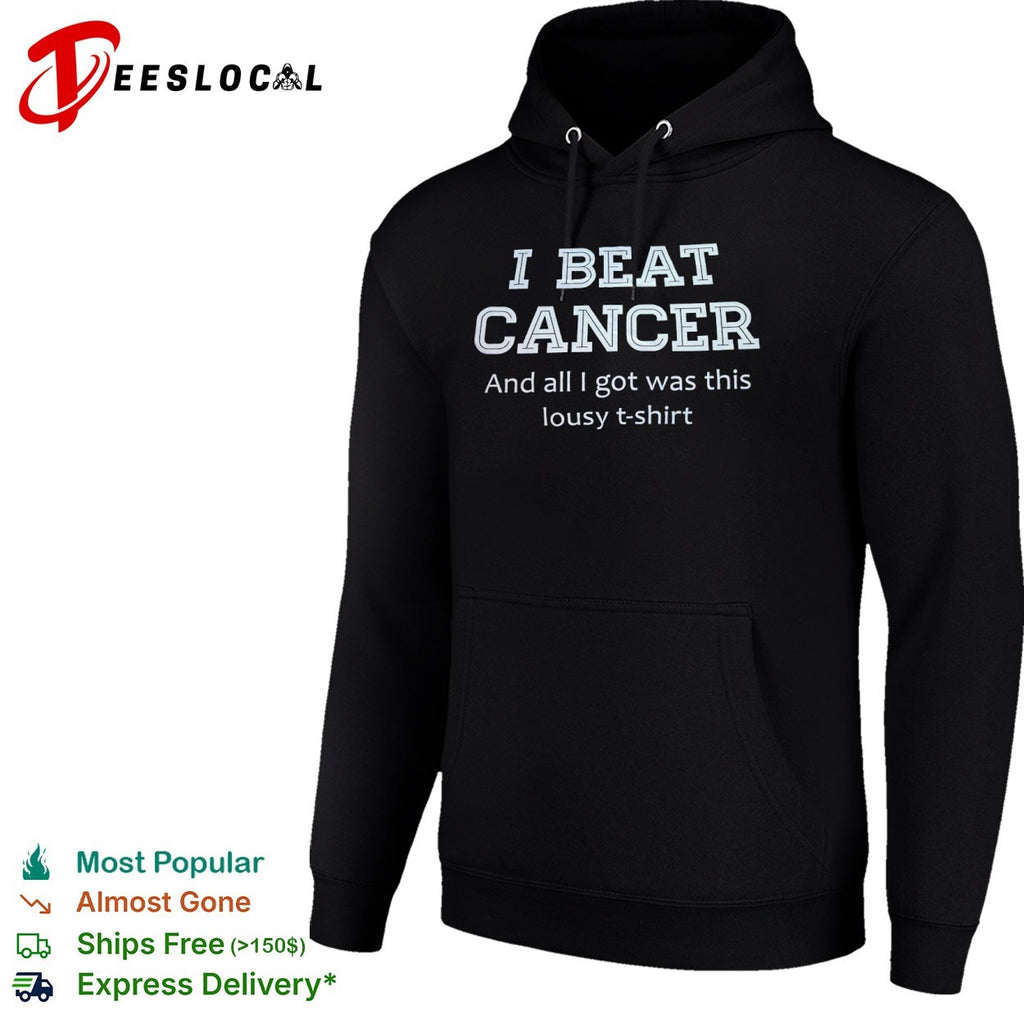I beat cancer and all I got was this lousy T-shirt