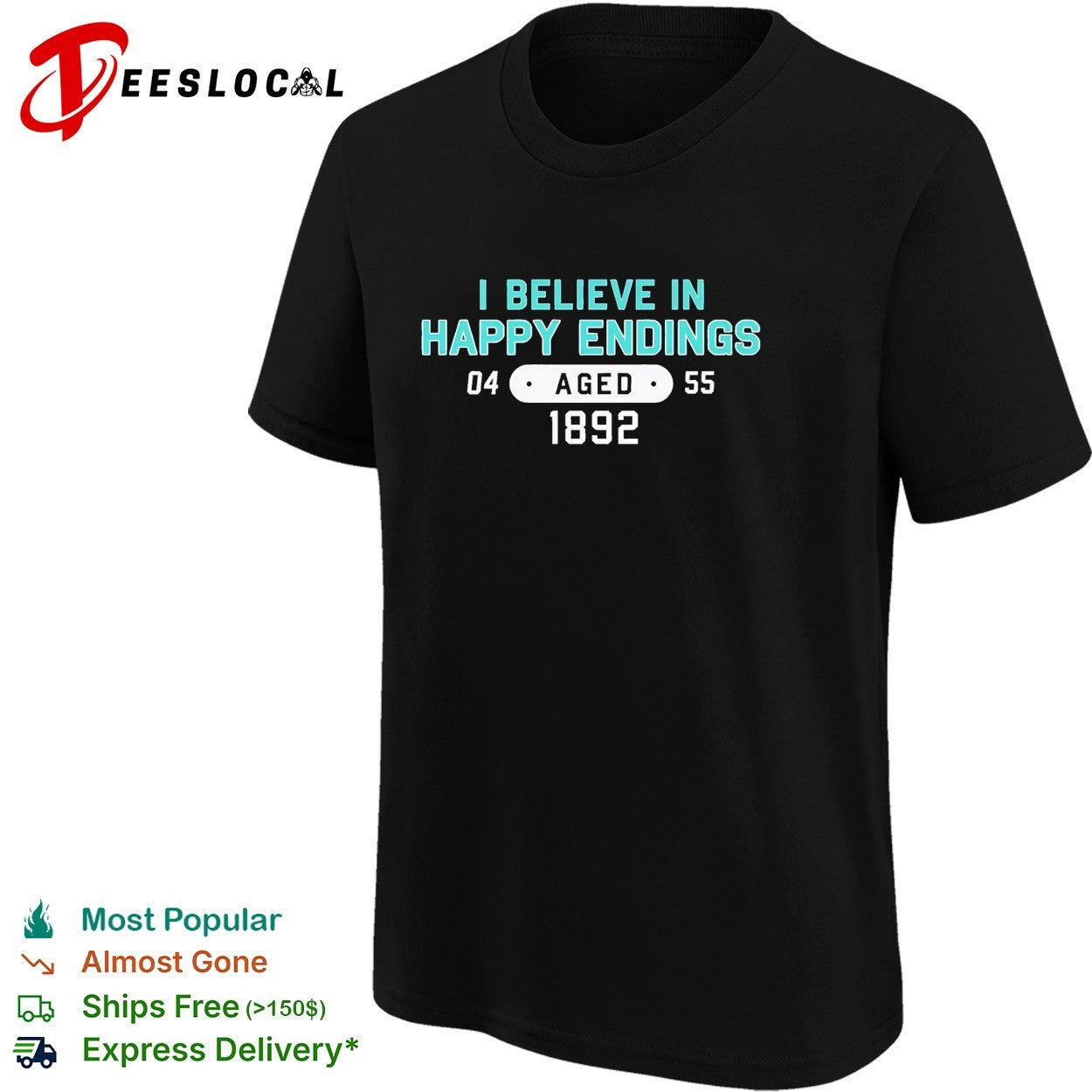 I believe in happy endings 1892 teal badge shirt