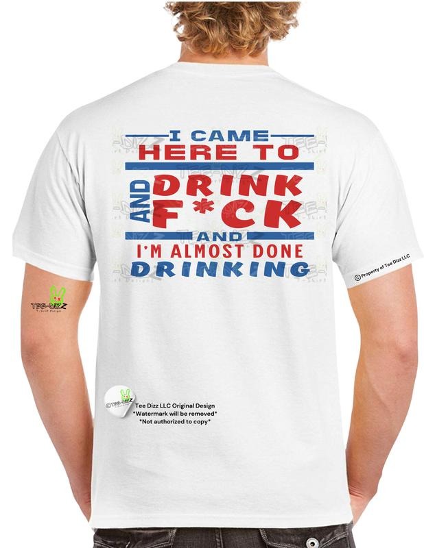 I came here to drink - Men's funny Graphic t-shirt apparel Hoodie Sweatshirt | PrintMintTees.com