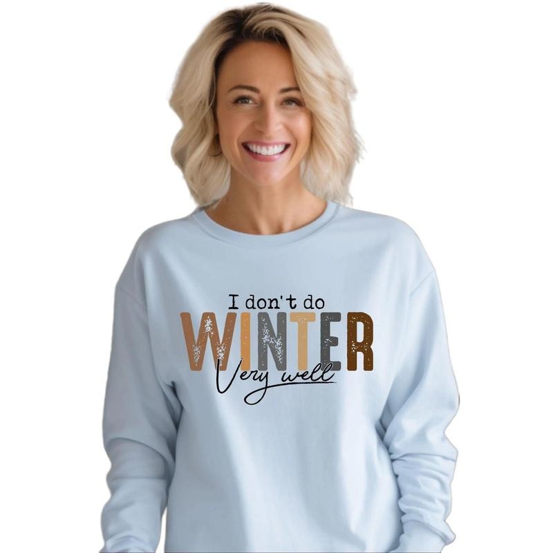 I Don'T Do Winter T-Shirts, Hoodie, Sweatshirt