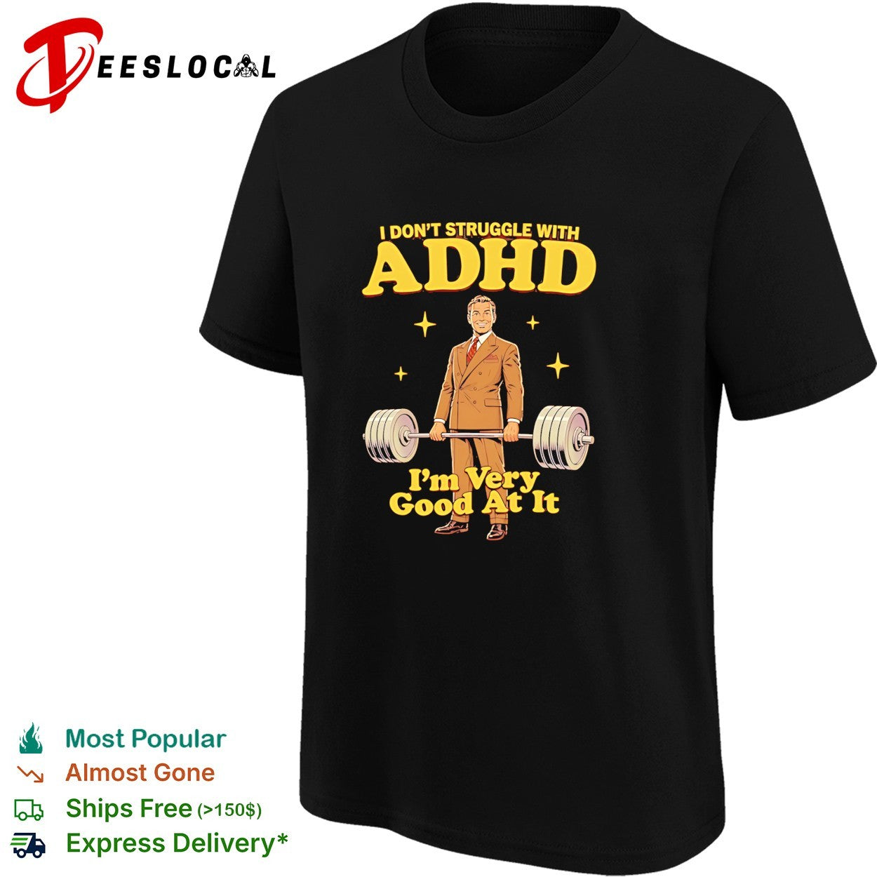 I don’t struggle with adhd I’m very good at it shirt