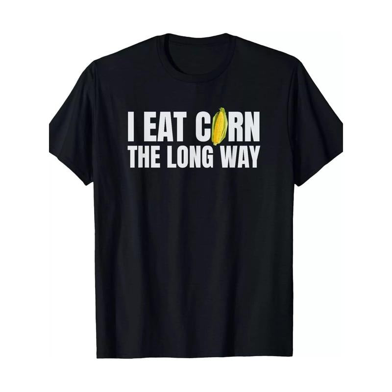 I eat corn the long Way Funny Inappropriate Awkward gift Unisex T-shirt -220g-100% cotton T-shirt made in usa Hoodie...