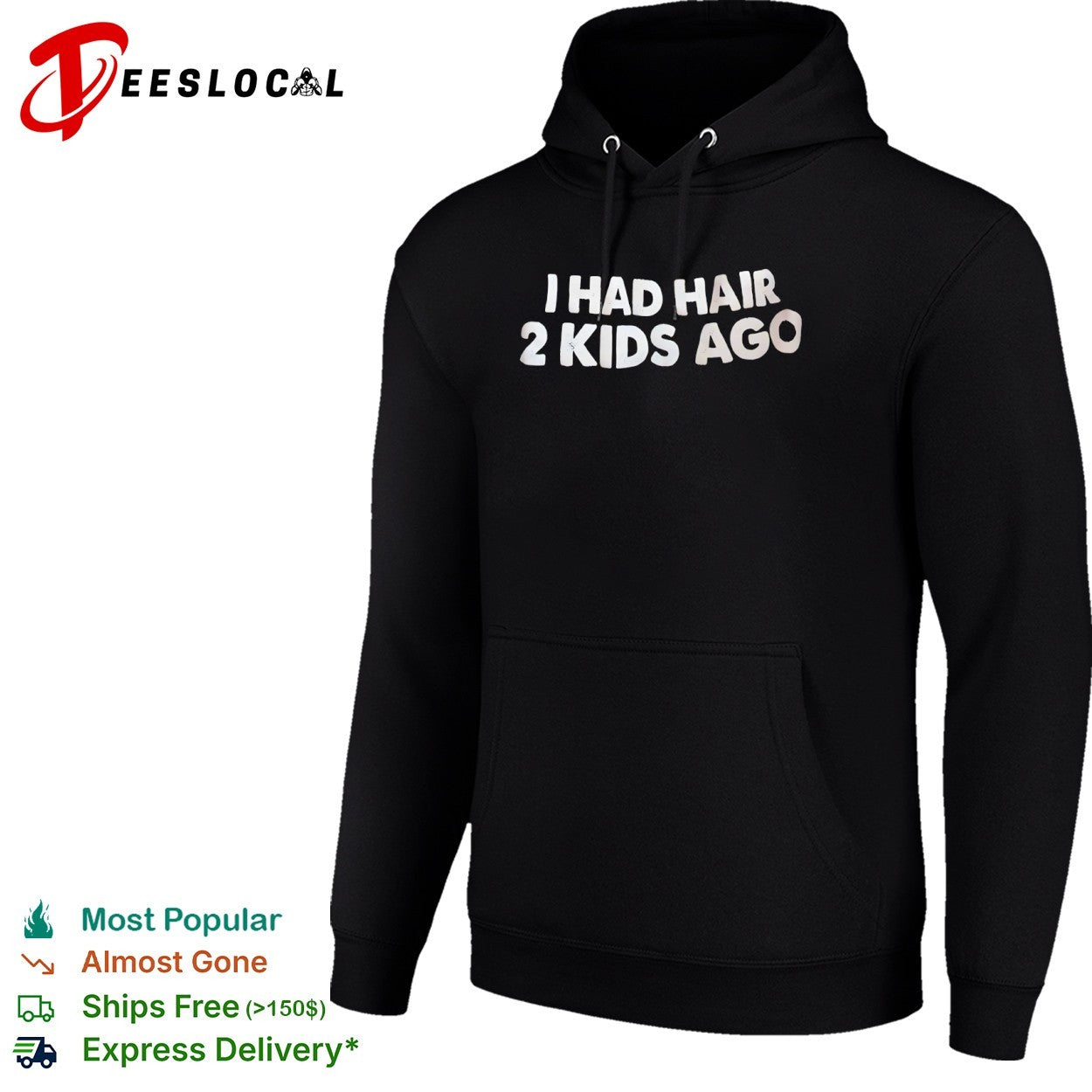 I had hair 2 kids ago shirt