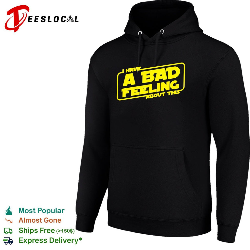 I have a bad feeling about this Star War shirt
