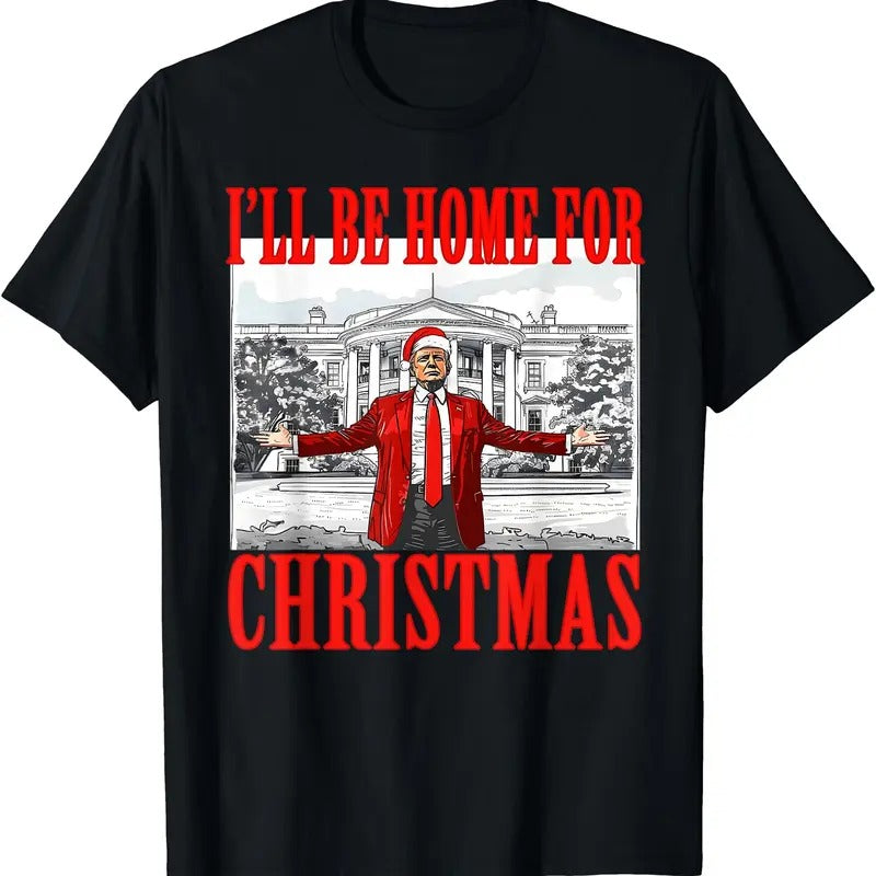 I'll Be Home For Christmas Santa Funny Trump Xmas Pajamas T-Shirt Hoodie Sweatshirt | PrintMintTees.com