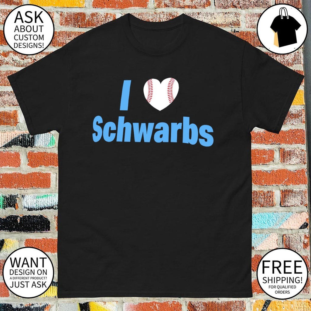 I love Schwarbs Kyle Schwarber Philadelphia Phillies Baseball MLB 2026 shirt