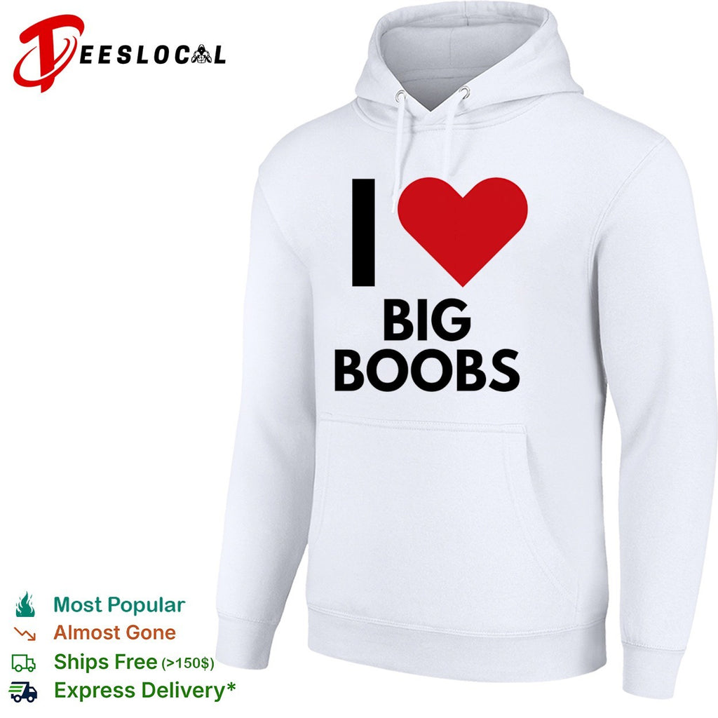 I love big boobs heart shirt