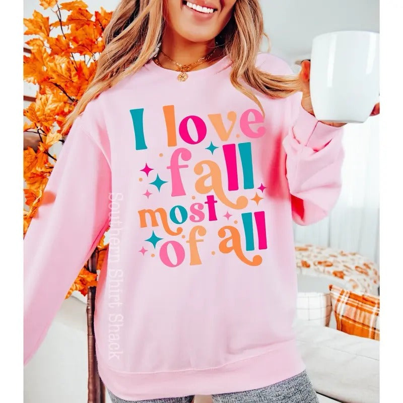 I love fall most of all Sweatshirt Shirt Hoodie | PrintMintTees.com