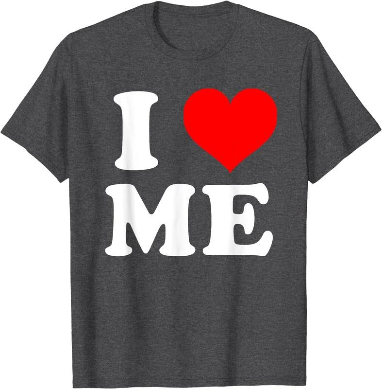 I love me shirt, i heart me T-Shirt | Unisex Cotton Tee, Size S-5XL Hoodie, Sweatshirt | PrintMintTees.com
