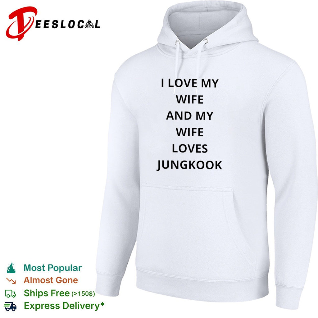 I love my wife and my wife loves Jungkook BTS shirt