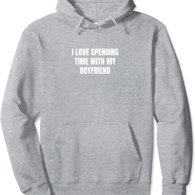I love spending time with my boyfriend cute Pullover Hoodie | Unisex Hooded Sweatshirt Shirt | PrintMintTees.com