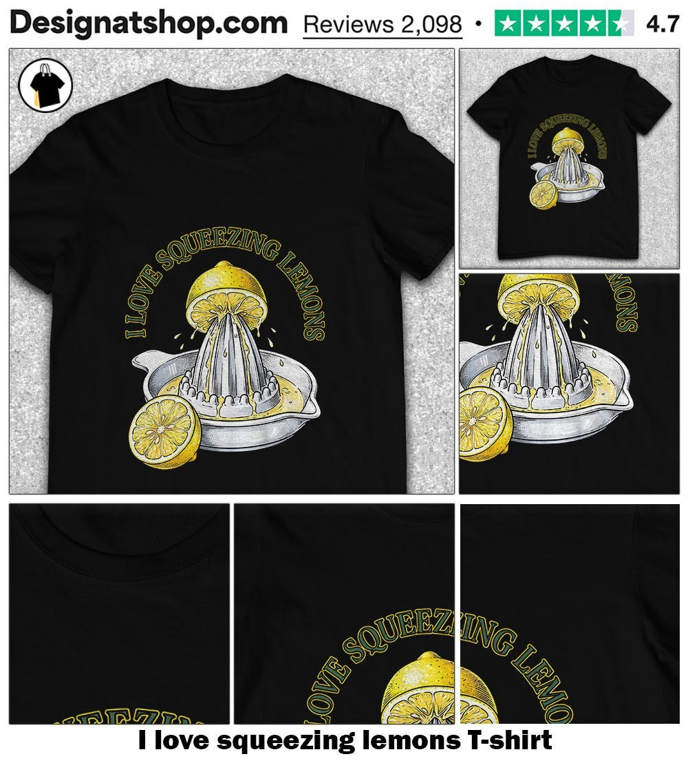 I love squeezing lemons shirt