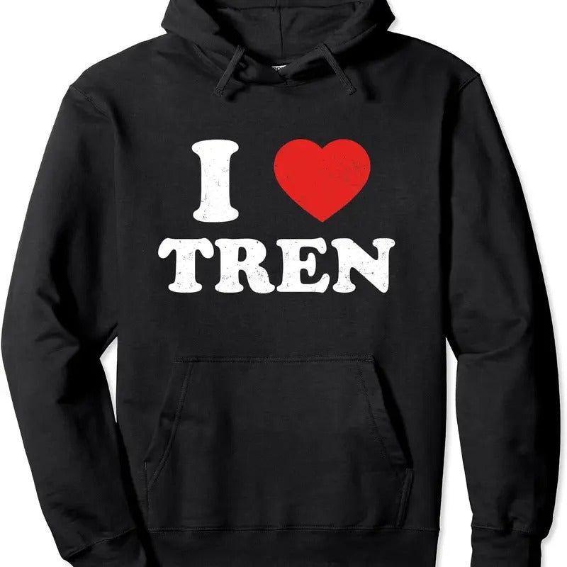 I Love Tren Workout Bodybuilder Tren Hooded T-Shirts, Hoodie, Sweatshirt