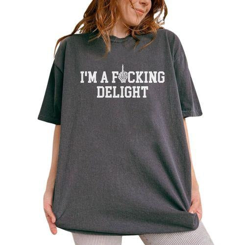 I'm A Delight Shirt, I'm Delightful Tee, Delight Graphic Tee Women, Funny Saying Unhinged Shirt, Attitude Comfy Fabric...