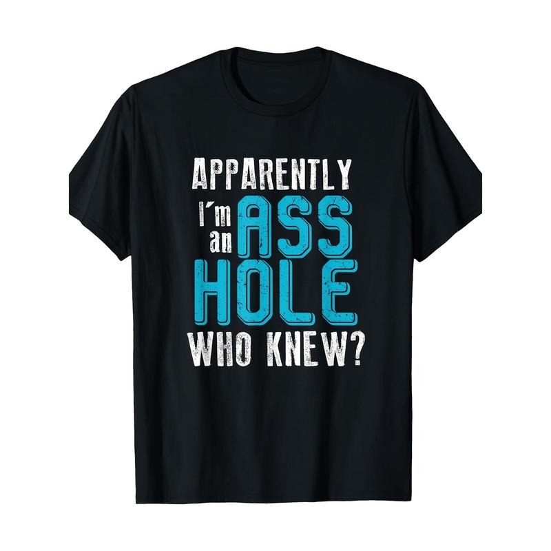 I'm An Asshole Assholes Vulgar Profanity Fun Gag Gift T-Shirt 100%cotton - -220g made in usa Hoodie Sweatshirt