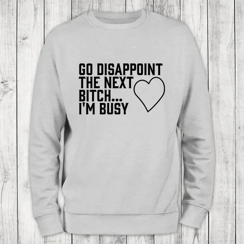 I'm Busy Sweatshirt Classic Womenswear Shirt Hoodie | PrintMintTees.com
