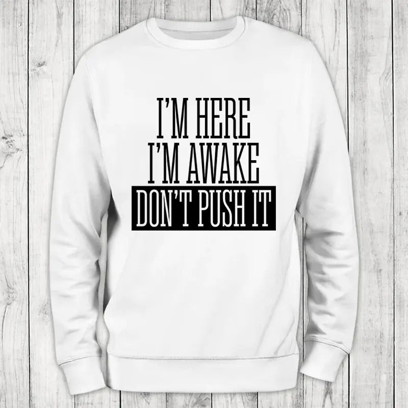 I'M Here I'M Awake Classic Womenswear T-Shirts, Hoodie, Sweatshirt