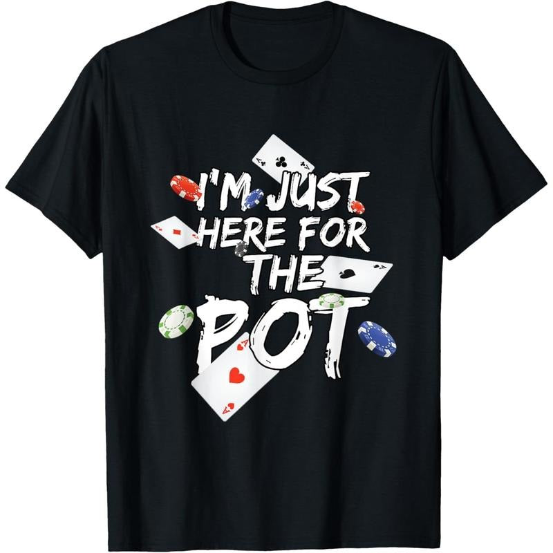 I'm Just Here For The Pot Poker Lovers Funny Gift T-Shirt made in usa Hoodie Sweatshirt | PrintMintTees.com