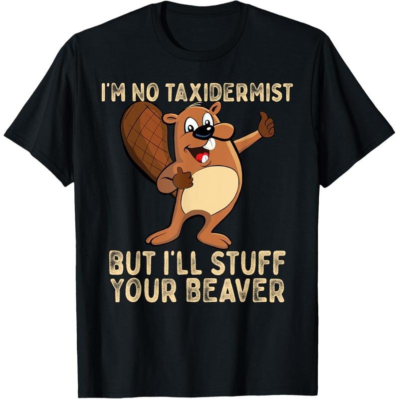I'm No Taxidermist But I'll Stuff Your Beaver Funny Otter T-Shirt made in usa Hoodie Sweatshirt | PrintMintTees.com