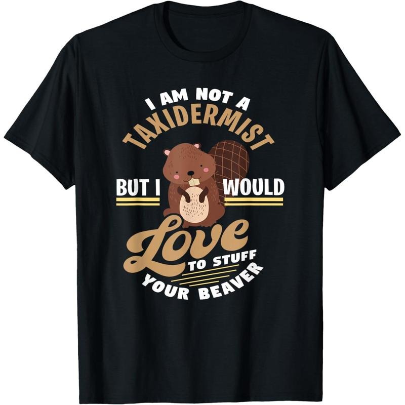 I'm Not A Taxidermist But I'll Stuff Your Beaver T-Shirt made in usa Hoodie Sweatshirt | PrintMintTees.com