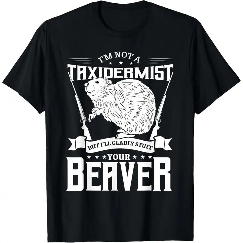 I'm Not A Taxidermist Hunting Beaver Riffle Hunter Short Sleeve T-Shirt made in usa Hoodie Sweatshirt | PrintMintTees.com