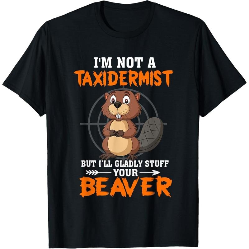 I'm Not A Taxidermist Hunting Beaver Riffle Hunter T-Shirt made in usastyle{n002}4 Hoodie Sweatshirt | PrintMintTees.com
