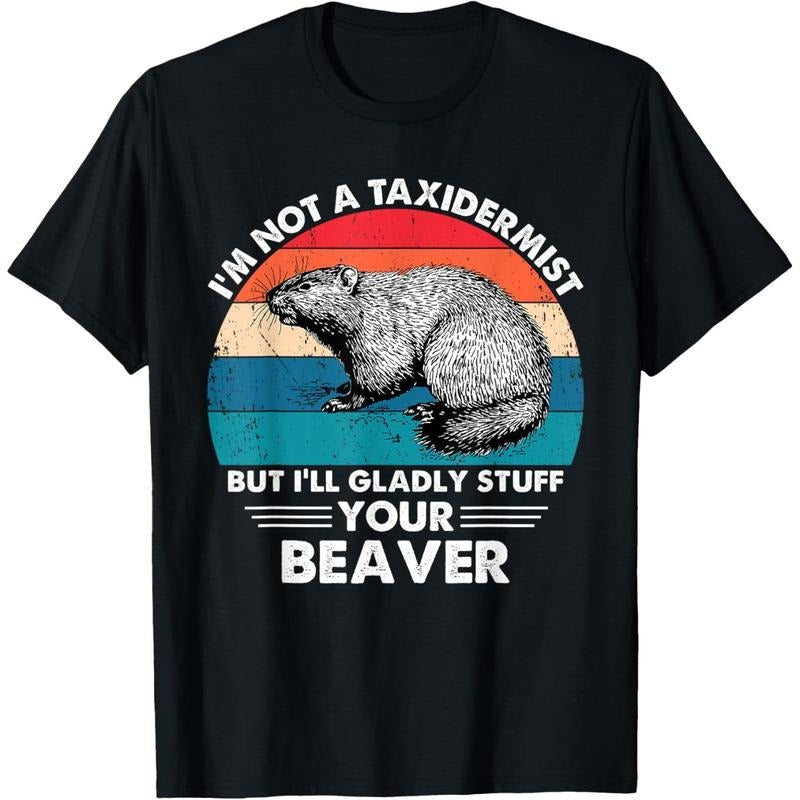 I'm Not A Taxidermist Retro Vintage Hunting Beaver Hunter T-Shirt made in usa Hoodie Sweatshirt | PrintMintTees.com