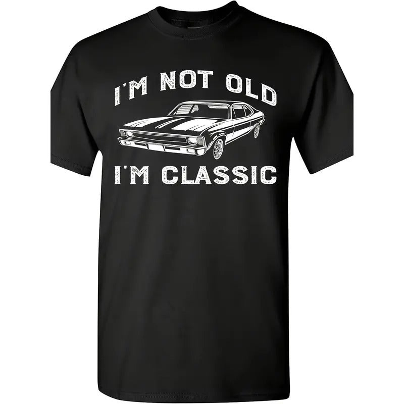I'm Not Old I'm Classic Funny Car Graphic T-Shirt For Men Women Short Sleeve T Shirt Made in USA Hoodie Sweatshirt