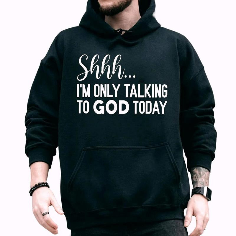 I'm Only Talking To God Today Funny Christian Saying Hoodie Graphic Casual Fleece Fabric Pullover Hooded Sweatshirt...
