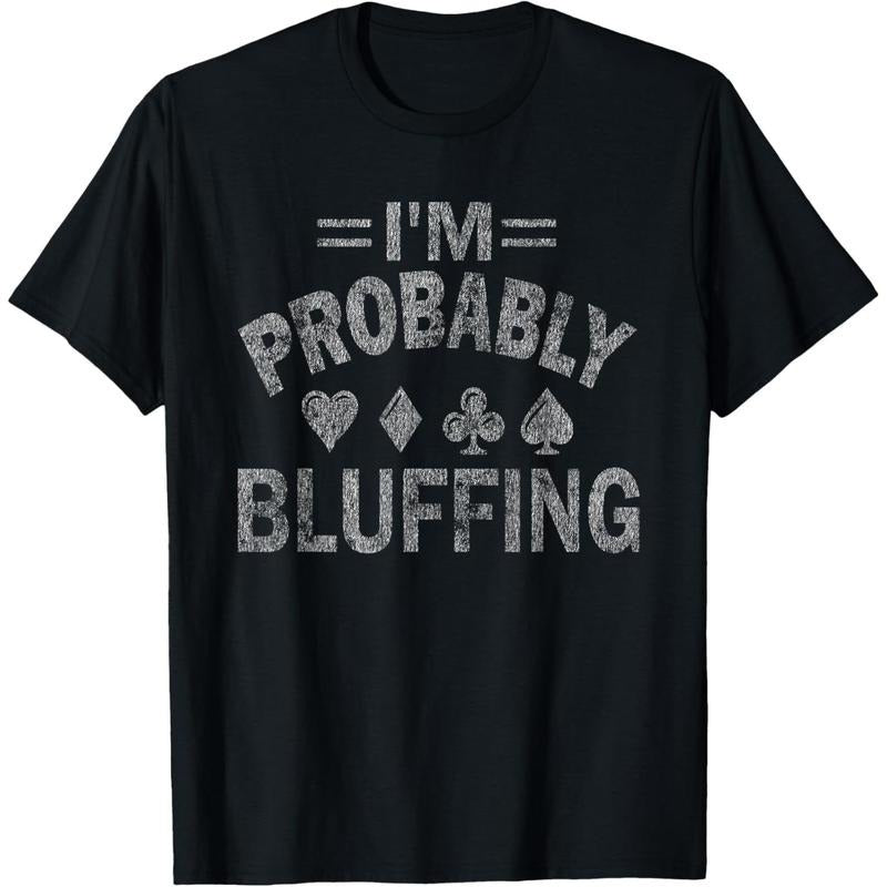 I'm Probably Bluffing Poker Distressed Gambling Cards T-Shirt made in usa Hoodie Sweatshirt | PrintMintTees.com