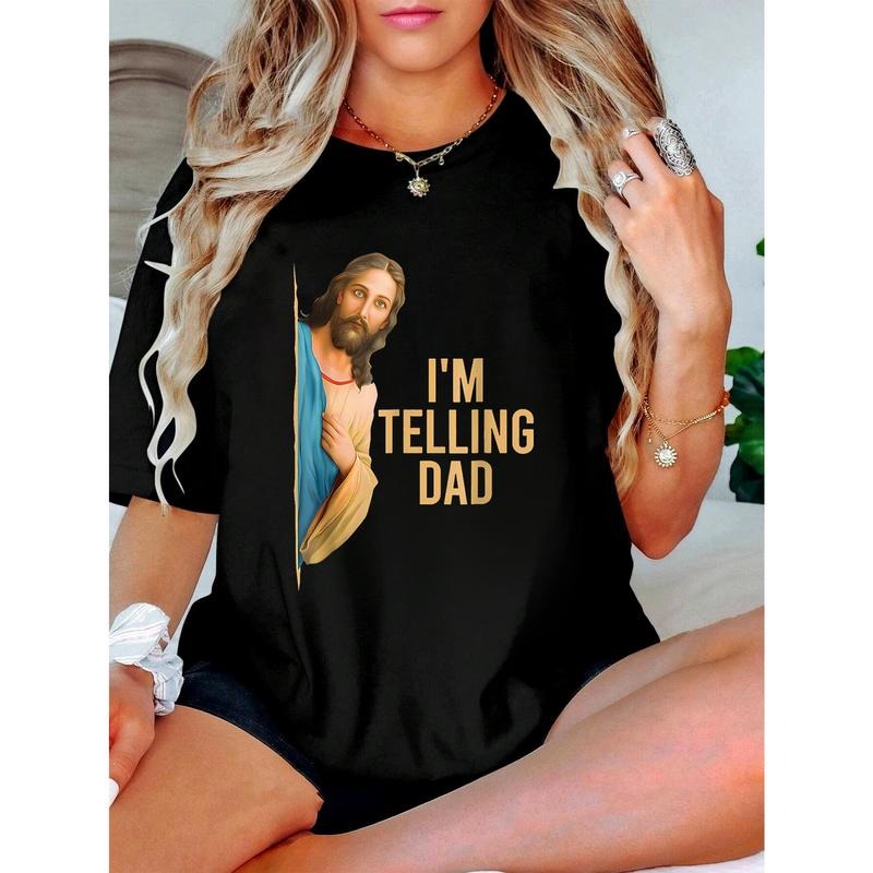 I'm Telling Dad Print Tee, Casual Short Sleeve Crew Neck T-shirt, Women'S Clothing style 02 Hoodie Sweatshirt