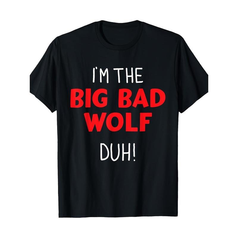 I'm The Bad Wolf Duh Costume For DIY Halloween Party 220g100% Cotton T-Shirt made in usa Hoodie Sweatshirt