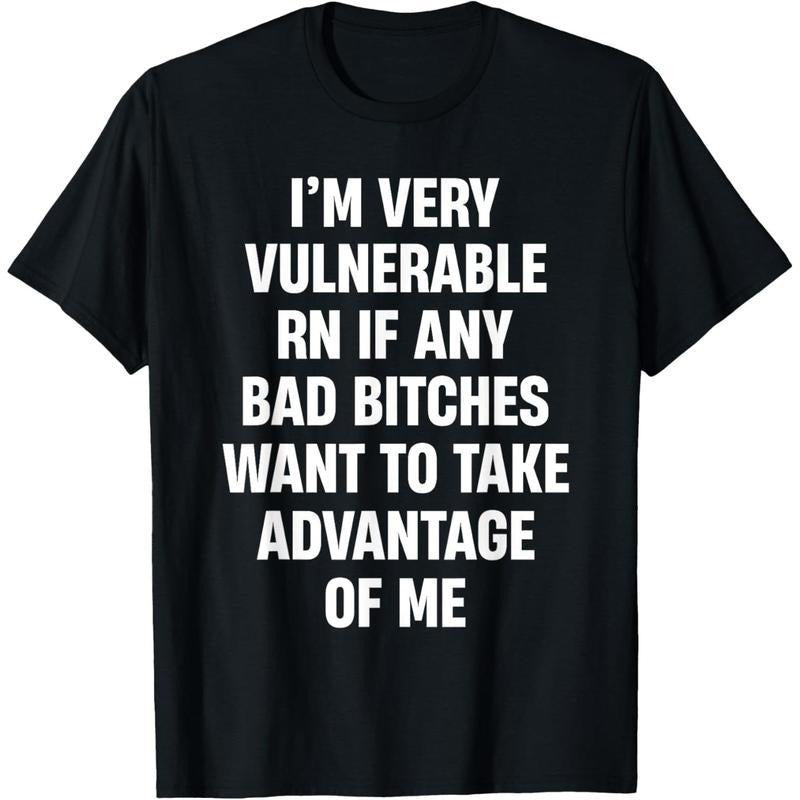 I'm Very Vulnerable RN If Any Bad Bitches Want To Take T-Shirt style 03 Hoodie Sweatshirt | PrintMintTees.com