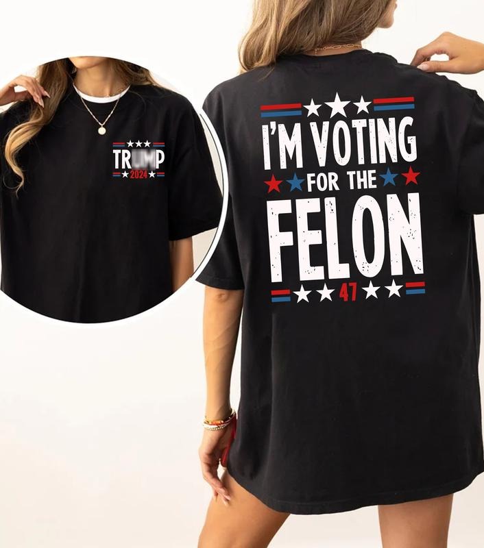 I'm Voting For The Fel0n Shirt, TruUmMp Maga shirt,Trending Tee, Country Music Concert Merch, Fathers day shirt Hoodie...