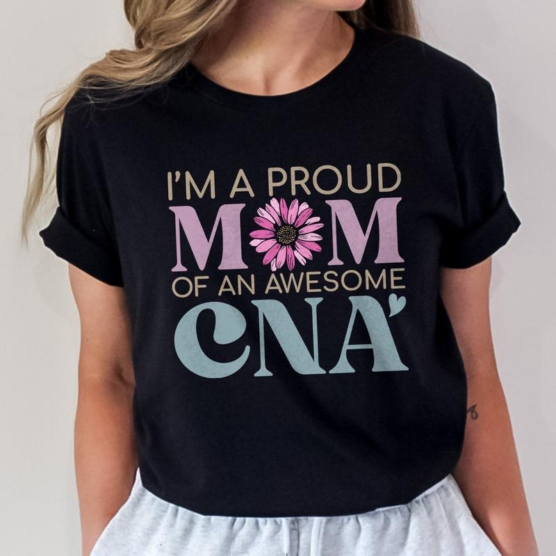 I'm a Proud Mom of an Awesome CNA Shirt | CNA Mom T-shirt | Cute Mom Shirt | Mothers Day Gift Hoodie Sweatshirt