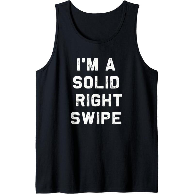 I'm a Solid Right Swipe | Funny Dating for Singles T-Shirt Tank Top Made in USA Hoodie Sweatshirt | PrintMintTees.com