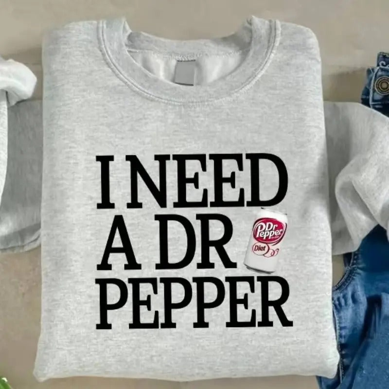 I need a DR PEPPER Sweatshirt-  T-Shirt - Fabric, Pullover Hoodie | PrintMintTees.com