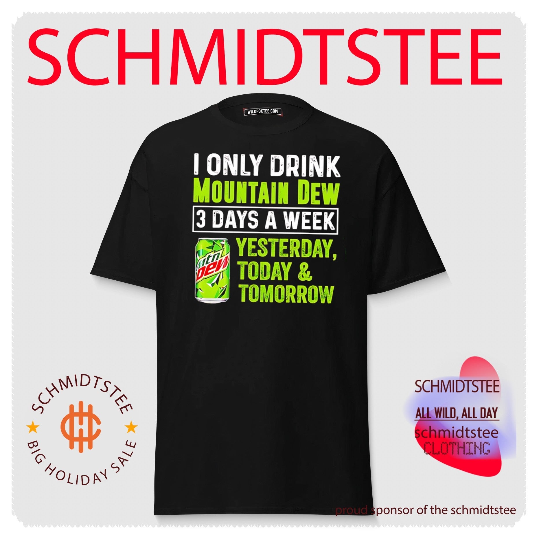 I only drink Mountain Dew 3 days a week shirt