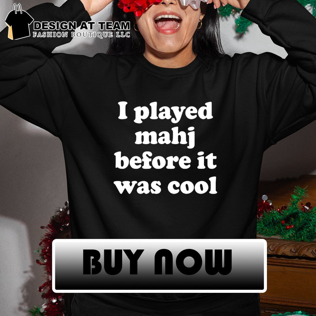 I played mahjong before it was cool shirt