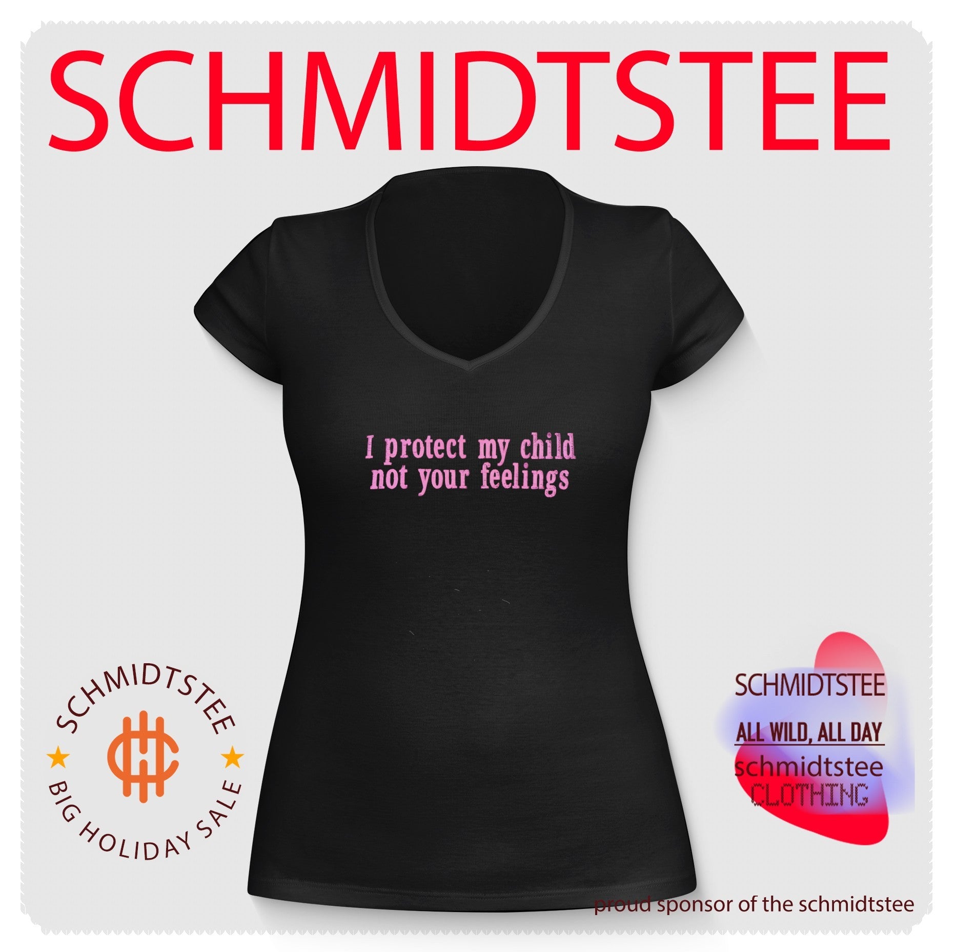 I protect my child not your feelings shirt