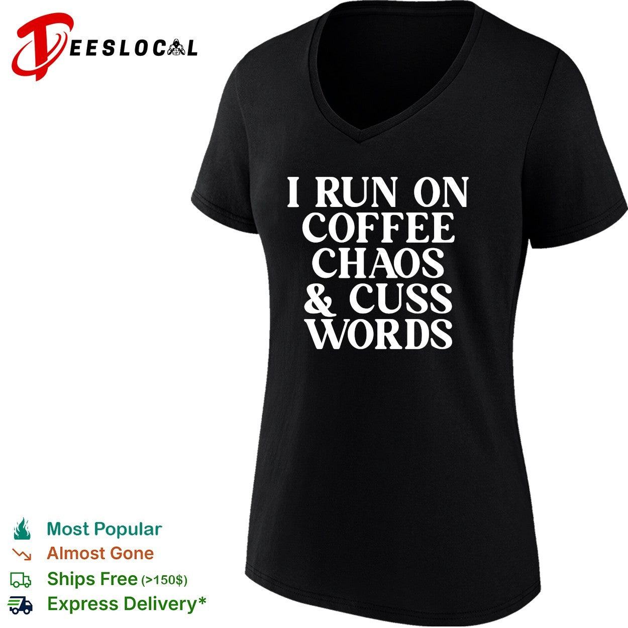I run on coffee chaos and cuss words shirt