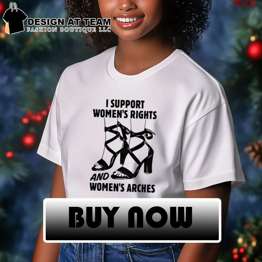 I support women’s rights and women’s arches shirt