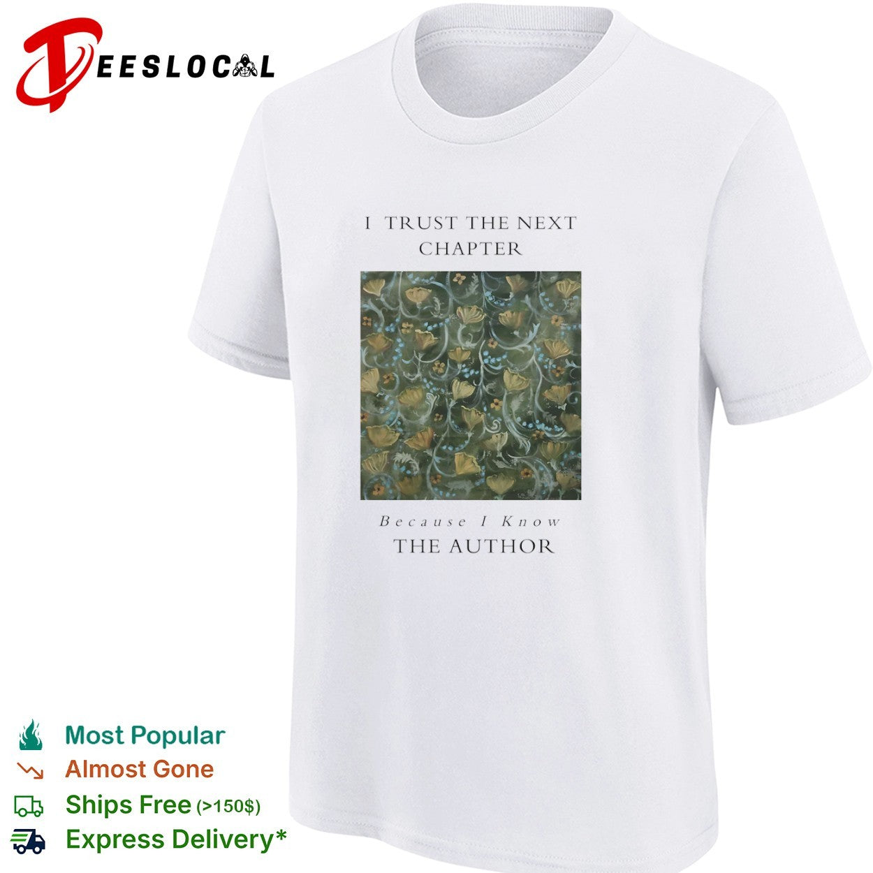 I trust the next chapter because I know the Author floral shirt