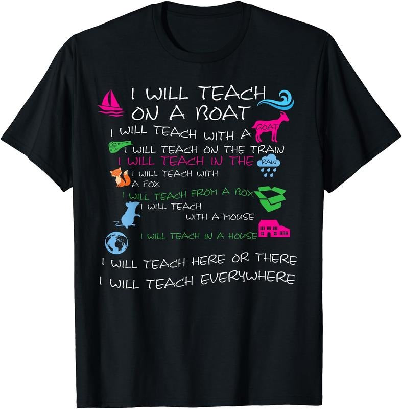I will Teach on a Boat A Goat I Will Teach Everywhere T-Shirt Hoodie, Sweatshirt | PrintMintTees.com