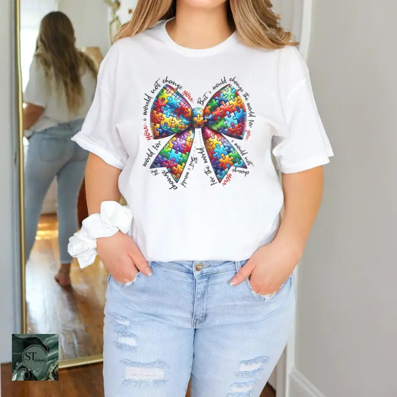 I would Not Change You, But I Would Change the World for You Autism Awareness White 100% Ring spun Cotton T-Shirt Unisex...