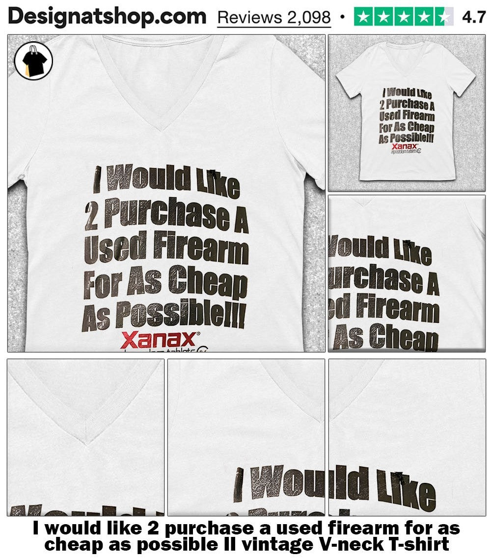I would like 2 purchase a used firearm for as cheap as possible II vintage shirt