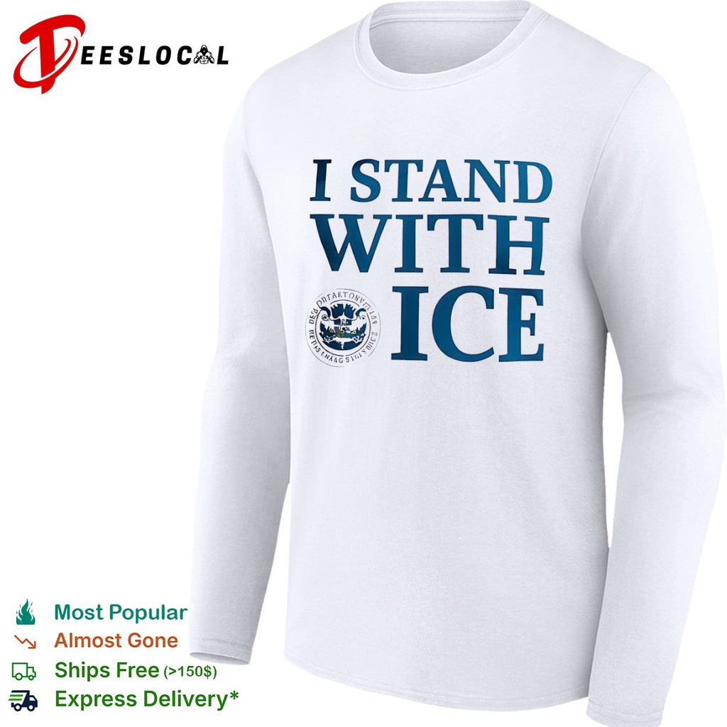 ICE agency seal I stand with shirt