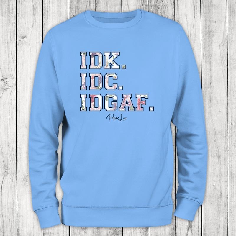 IDK. IDC. IDGAF. Sweatshirt Classic Womenswear Shirt Hoodie | PrintMintTees.com