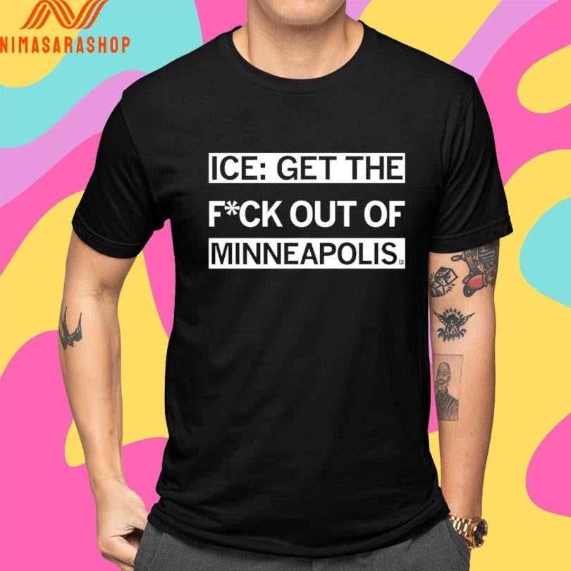 Ice Get The Fuck Out Of Minneapolis Shirts