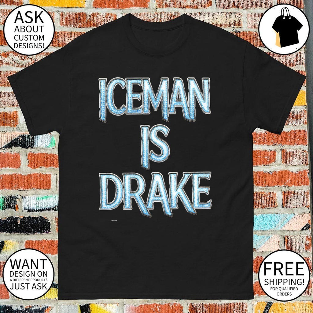 Iceman is Drake vintage shirt